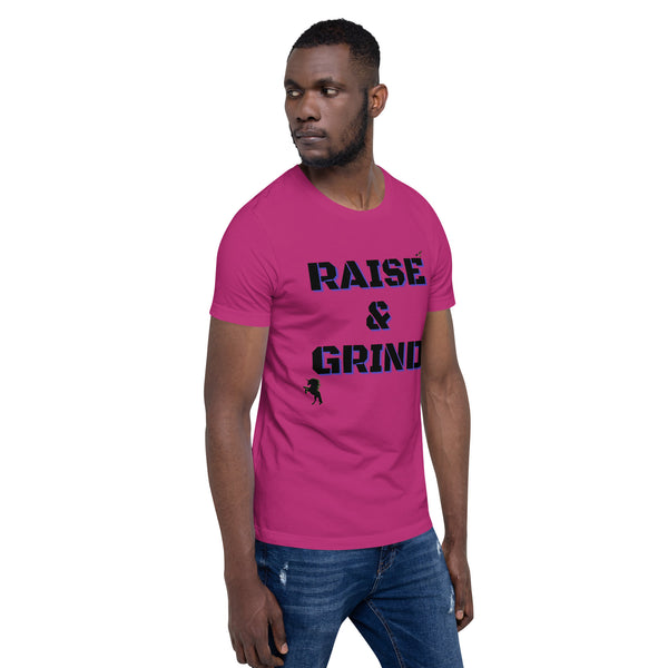 Raise and Grind Unisex t-shirt