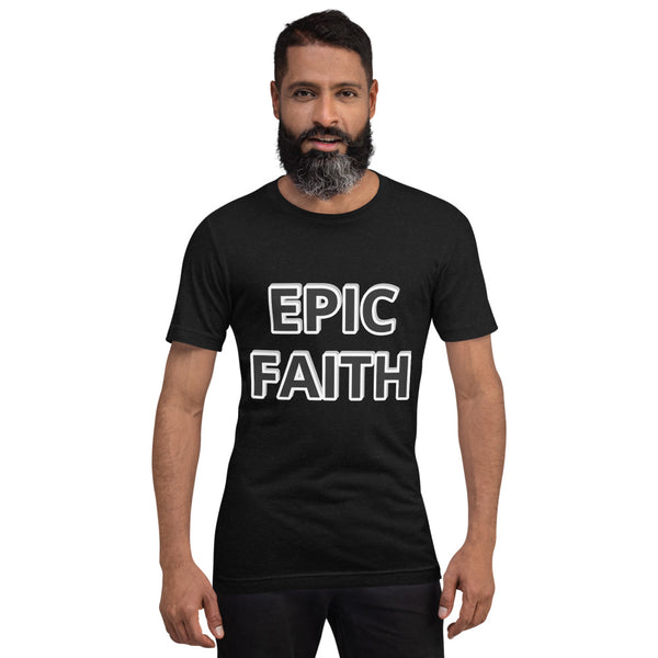 Epic Faith Unisex T-Shirt