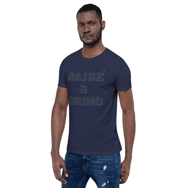 Raise and Grind Unisex t-shirt